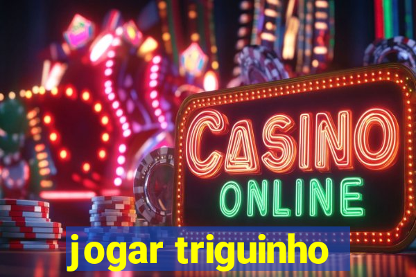 jogar triguinho